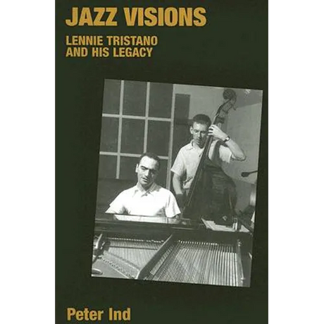 Jazz Visions: Lennie Tristano and His Legacy