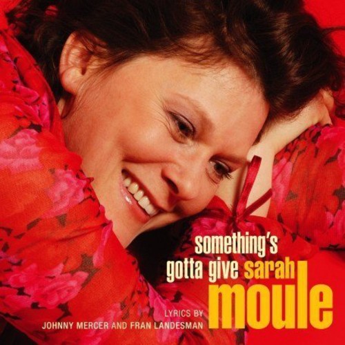 Moule,sarah - Somethings Gotta Give - Super Audio CD