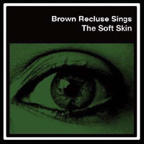 the album cover for Brown Recluse Sings - Soft Skin [EP] [Download Card]