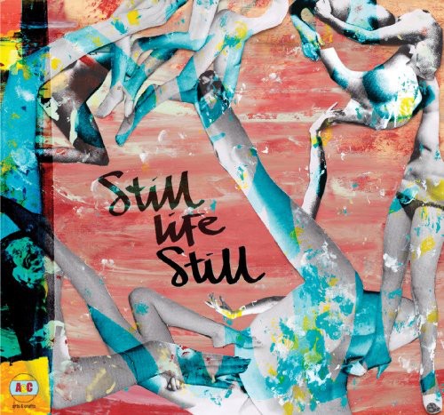 the album cover for Still Life Still - Girls Come Too