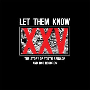 the album cover for Let Them Know Story Of Youth Brigade & Byo Record - Let Them Know: Story of Youth Brigade & Byo Record