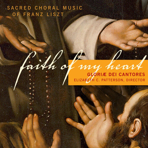 Liszt / Gloriae Dei Cantores / Patterson - Faith Of My Heart - Super Audio CD
