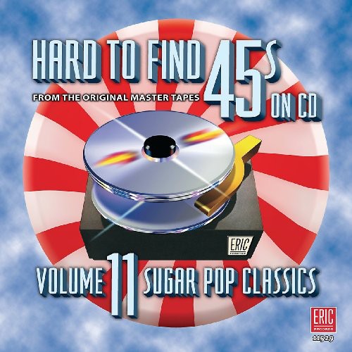 Hard To Find 45s On Cd - Hard-To-Find 45s, Vol. 11: Sugar Pop Classics [CD]