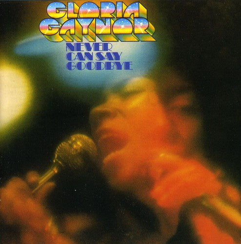 Gloria Gaynor - Never Can Say Goodbye [Import]
