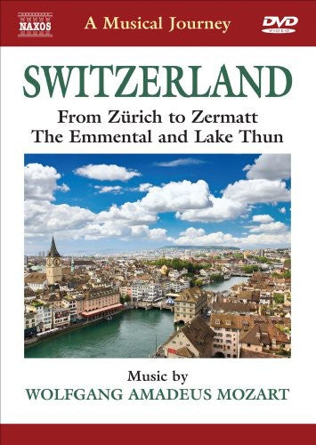 Musical Journey: Switzerland From Zurich To Zermat - Musical Journey: Switzerland From Zurich To Zermat - DVD