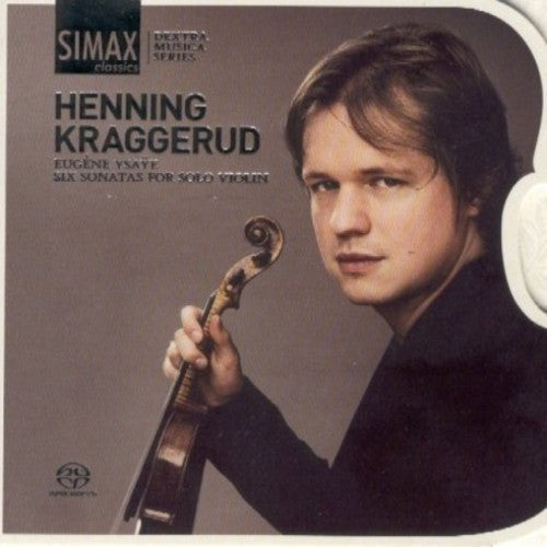 Ysaye / Kraggerud - 6 Sonatas For Solo Violin - Super Audio CD
