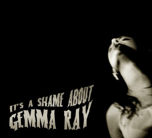 Ray,gemma - It's A Shame About Gemma Ray - Music CD