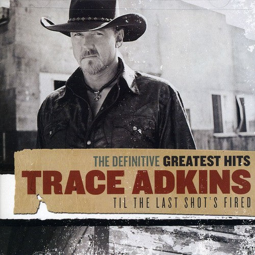 Adkins,trace - Definitive Greatest Hits: Til Last Shot's Fired - Music CD