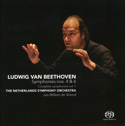 Beethoven / De Vriend / Netherlands So - Symphonies 4 & 6 - Super Audio CD