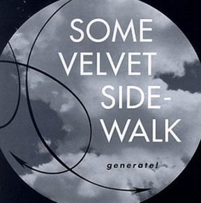 the album cover for Some Velvet Sidewalk - Generate