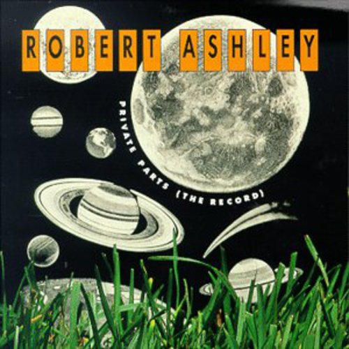 Robert Ashley - Private Parts (The Record) [CD]