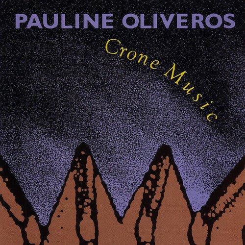 Oliveros,pauline - Crone Music - Music CD
