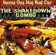 the album cover for Shakedown Combo - Burnt Out Hot Rod Car [Import]