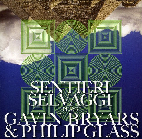 Sentieri Selvaggi - Selvaggi Plays Gavin Bryars & Philip Glass [CD]