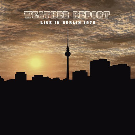 the album cover for Weather Report - Live in Berlin 1975