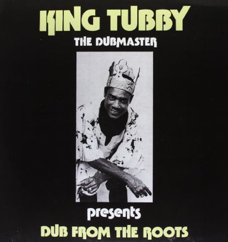 the album cover for King Tubby - Dub from the Roots