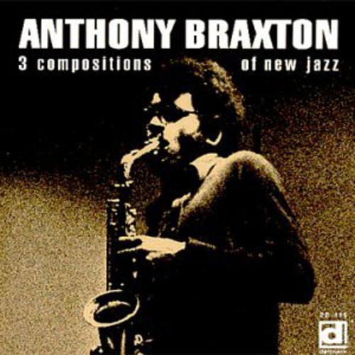 Anthony Braxton - 3 Compositions of New Jazz [CD]