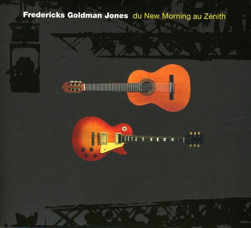 Fredericks Goldman Jones - Du New Morning Au Zenith - Music CD