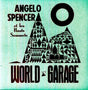 the album cover for Angelo Spencer - World Garage