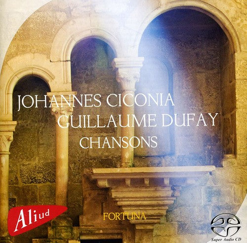 Ciconia / Dufay / Fortuna - Chansons - Super Audio CD