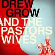 the album cover for Drew Grow & The Pastors Wives - Drew Grow and The Pastors Wives
