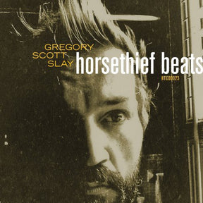 the album cover for Gregory Slay Scott - Horsethief Beats/The Sound Will Find You