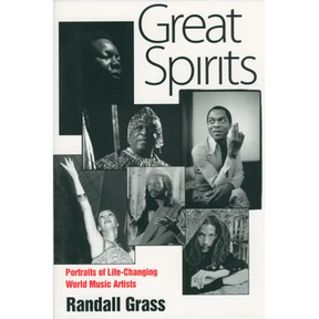 Great Spirits: Portraits of Life-Changing World Music Artists