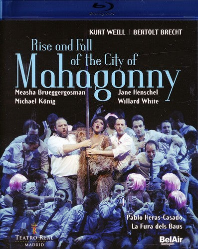 Weill / Henschel / Brueggergosman / Heras-casado - Rise & Fall: Mahagonny - Blu-ray