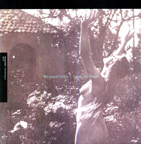 the album cover for Wymond Miles - Earth Has Doors