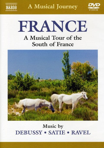 Debussy / Satie / Ravel - Musical Journey: France / Musical Tour Of South Of - DVD