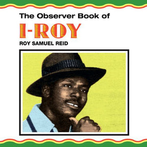 the album cover for I-Roy - Observer Book of I-Roy