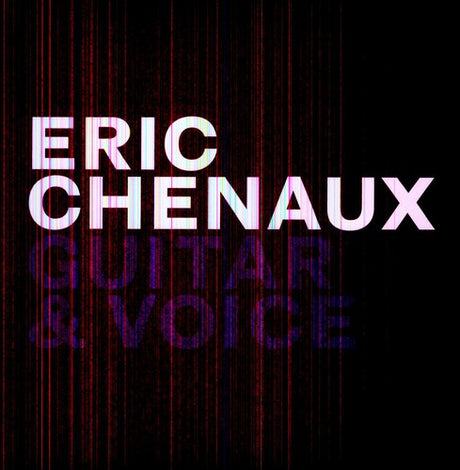 the album cover for Eric Chenaux - Guitar and Voice