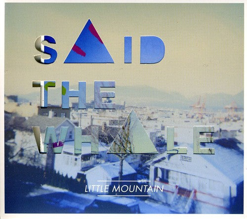 Said The Whale - Little Mountain - Music CD