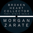 Morgan Zarate - Broken Heart Collector EP (fea t. Stevie Neal) [Vinyl]