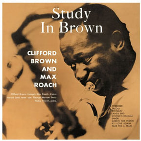 the album cover for Clifford Brown & Max Roach - Study In Brown [Import]