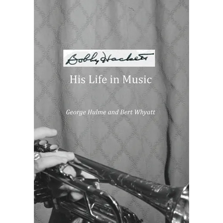 Bobby Hackett: His Life In Music