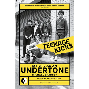 Teenage Kicks: My Life as an Undertone