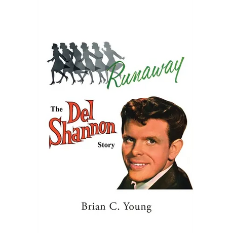 RUNAWAY - The Del Shannon Story