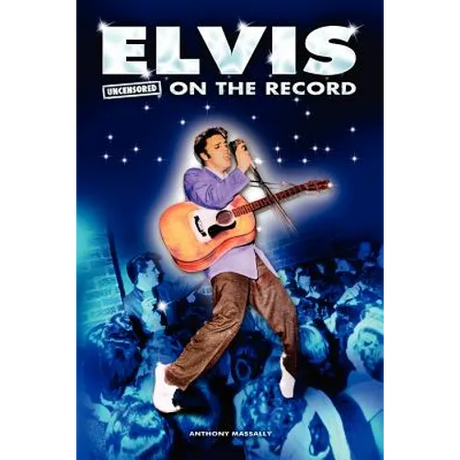 Elvis - Uncensored on the Record