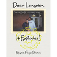 Dear langston, It Explodes!
