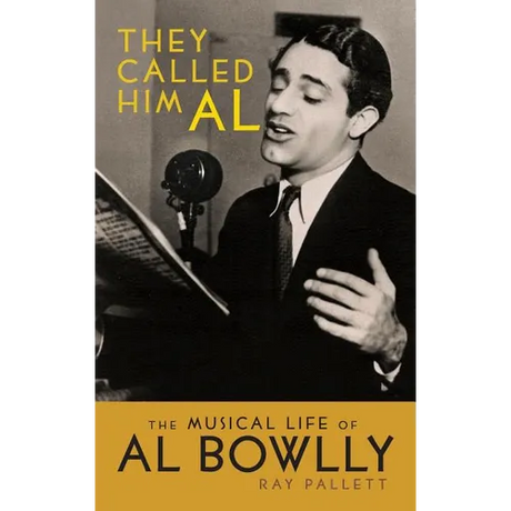 They Called Him Al: The Musical Life of Al Bowlly (hardback)
