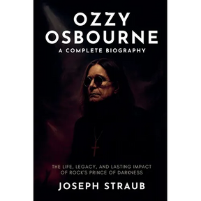 Ozzy Osbourne-A Complete Biography