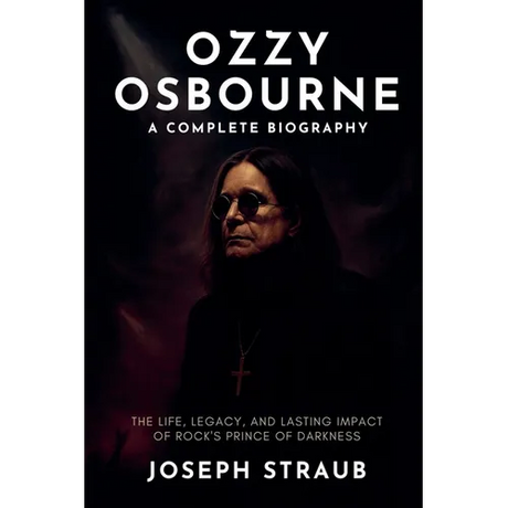 Ozzy Osbourne-A Complete Biography