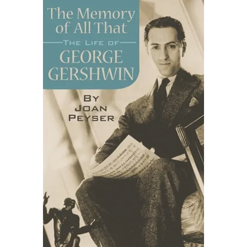 Memory of All That: The Life of George Gershwin