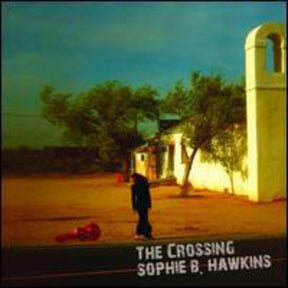 the album cover for Sophie B. Hawkins - Crossing [180 Gram]