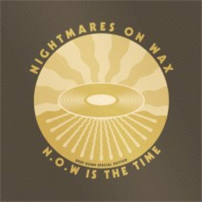 N.O.W Is The Time: Deep Down Edition [Vinyl]