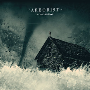 Arborist - Home Burial [CD]