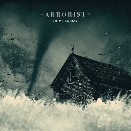 Arborist - Home Burial [CD]