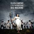 Carthy, Eliza & The Wayward Band - Big Machine [Vinyl]