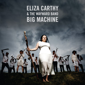 Carthy, Eliza & The Wayward Band - Big Machine [Vinyl]